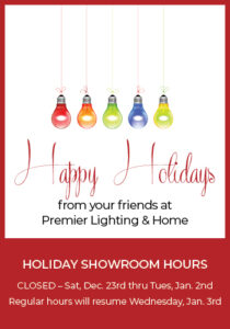 Premier Lighting and Home Holiday Hours